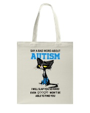 Say a bad world about autism Tote Bag tile