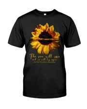The sun will rise and we will try again Classic T-Shirt front