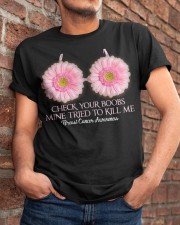 Check your boobs mine tried to kill me Classic T-Shirt apparel-classic-tshirt-lifestyle-26