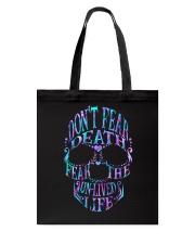 Don't fear death fear the un-lived life Tote Bag tile