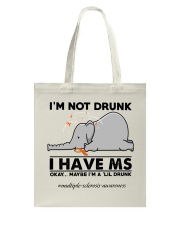 I'm not drunk I have MS Tote Bag tile