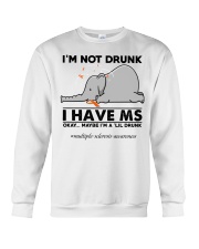 I'm not drunk I have MS Crewneck Sweatshirt tile
