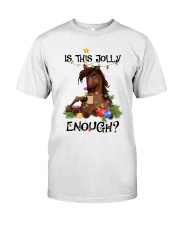 Is this jolly enough Classic T-Shirt front