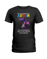 Say a bad world about autism Ladies T-Shirt tile