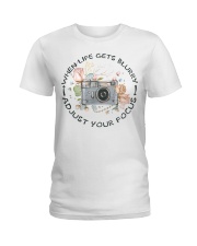 When life gets blurry adjust your focus Ladies T-Shirt tile