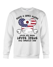 She's a good nurse loves her mama Independence day Crewneck Sweatshirt front