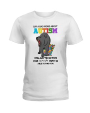 Say a bad world about autism Ladies T-Shirt tile