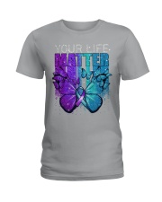 Your life matter Ladies T-Shirt tile
