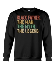 Black father the man the myth the legend Crewneck Sweatshirt front