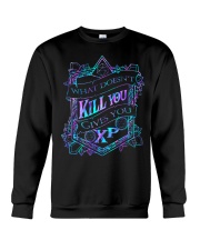 What doesn't kill you gives you XP Crewneck Sweatshirt front