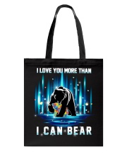 I love you more than I can bear Tote Bag tile