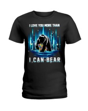 I love you more than I can bear Ladies T-Shirt tile