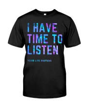 I have time to listen Classic T-Shirt front