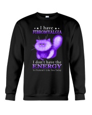 I Have Fibromyalgia Crewneck Sweatshirt tile