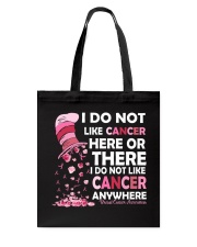 I do not like cancer here or there Tote Bag tile