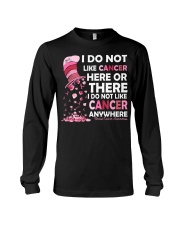 I do not like cancer here or there Long Sleeve Tee tile