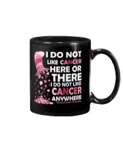 I do not like cancer here or there Mug tile