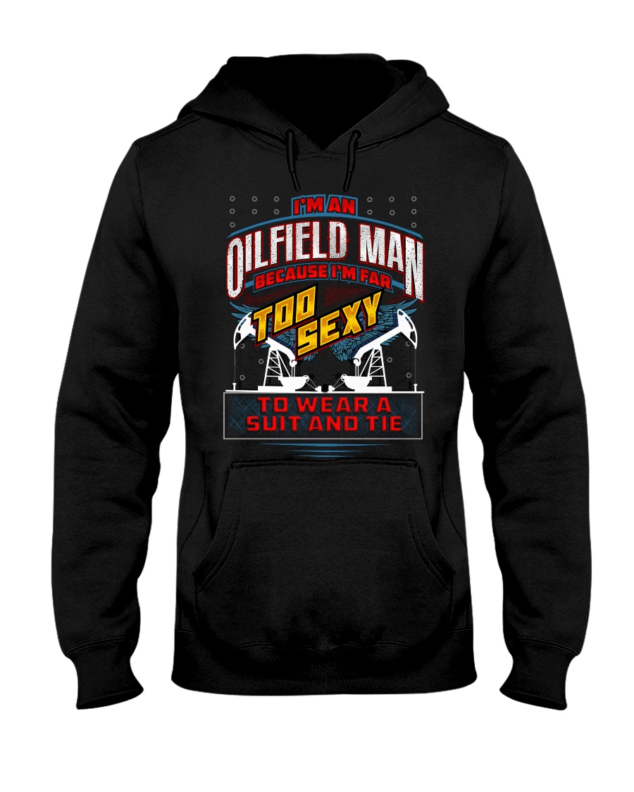 OILFIELD MAN Hooded Sweatshirt
