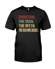 Quinton The man The myth The bad influence Classic T-Shirt front