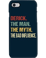 Derick The man The myth The bad influence Phone Case thumbnail