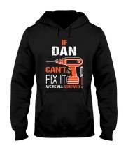 If Dan Cant Fix It - We Are All Screwed Hooded Sweatshirt thumbnail