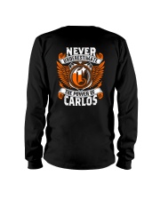 NEVER UNDERESTIMATE THE POWER OF CARLOS Long Sleeve Tee thumbnail