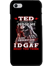 Ted - IDGAF WHAT YOU THINK Phone Case thumbnail