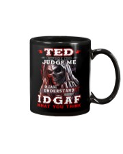 Ted - IDGAF WHAT YOU THINK Mug thumbnail