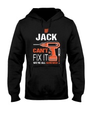 If Jack Cant Fix It - We Are All Screwed Hooded Sweatshirt thumbnail