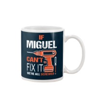 If Miguel Cant Fix It - We Are All Screwed Mug thumbnail