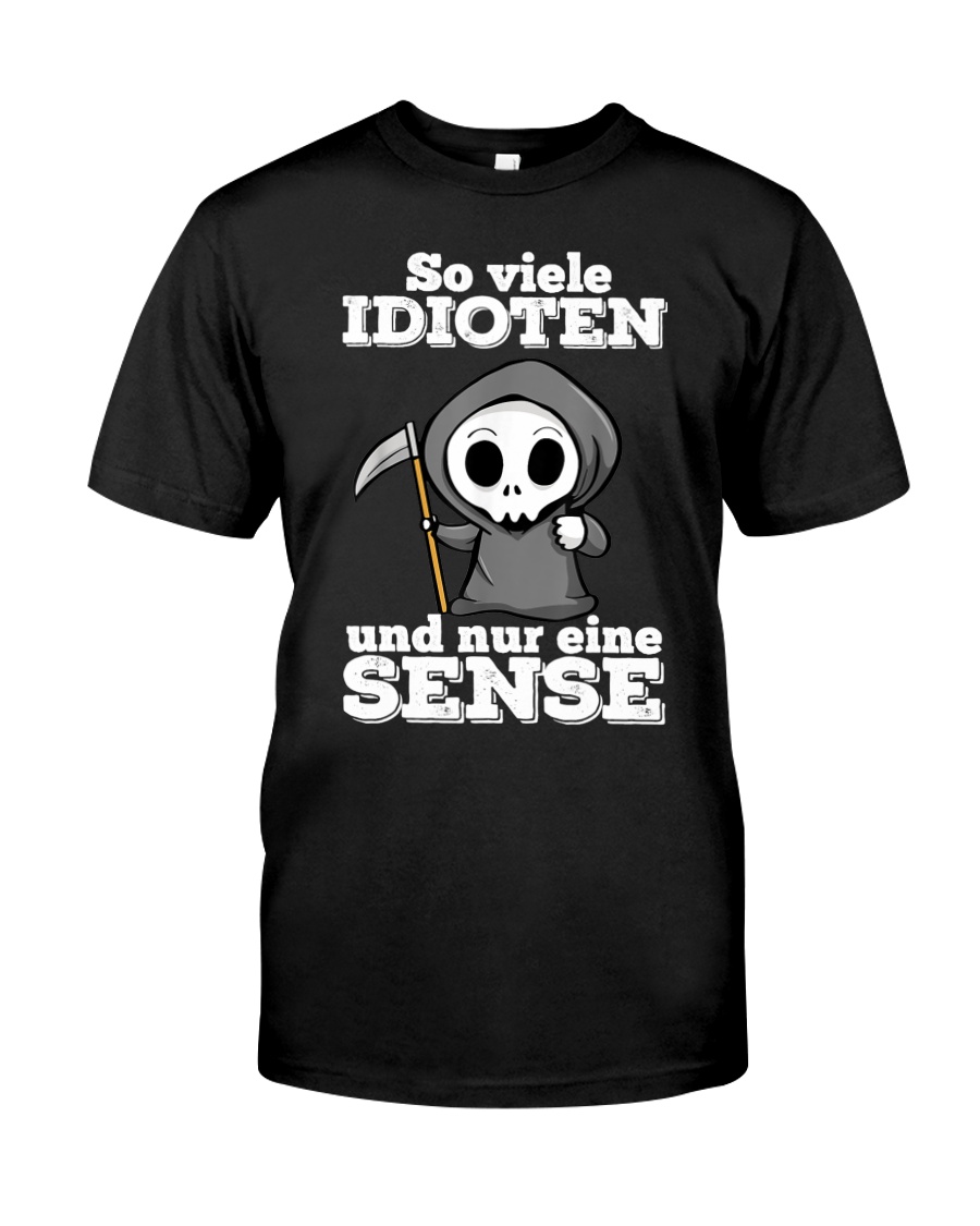 So viele idioten and nur eine Sense Classic T-Shirt