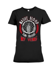 Native Blood Runs Through My Veins Premium Fit Ladies Tee thumbnail