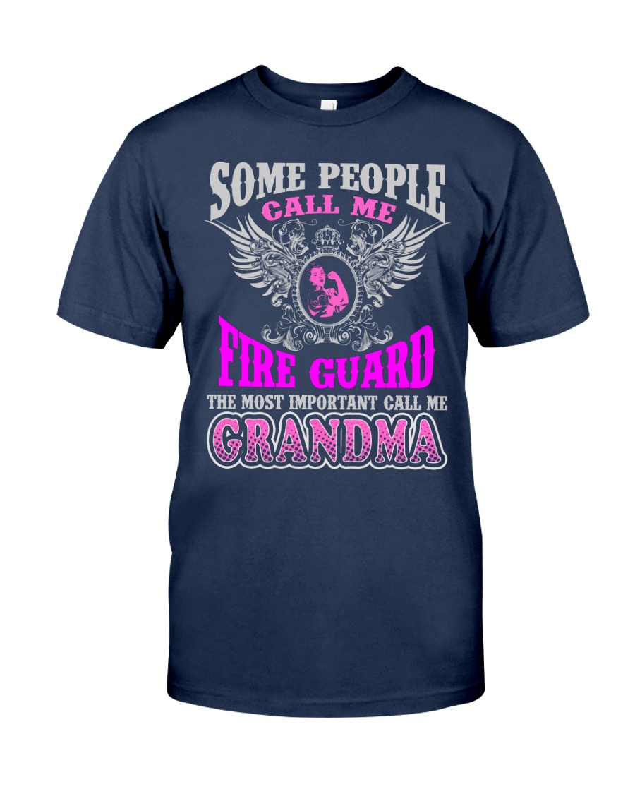 CALL ME FIRE GUARD GRANDMA JOB SHIRTS Classic T-Shirt