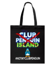 NOT MY CLUB PENGUIN -CLUB PENGUIN ISLAND Tote Bag thumbnail