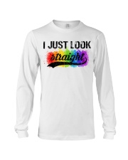 I Just Look Straight LGBT Pride Tshirt Long Sleeve Tee thumbnail