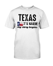 TEXAS IT'S WHERE MY STORY BEGINS SHIRT Classic T-Shirt front