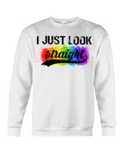 I Just Look Straight LGBT Pride Tshirt Crewneck Sweatshirt thumbnail