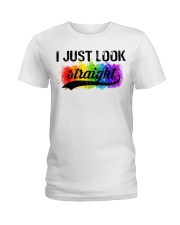 I Just Look Straight LGBT Pride Tshirt Ladies T-Shirt thumbnail