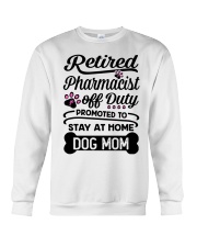 Retired Pharmacist - Stay at Home Dog Mom Crewneck Sweatshirt thumbnail