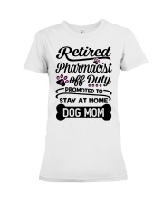 Retired Pharmacist - Stay at Home Dog Mom Premium Fit Ladies Tee thumbnail