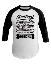 Retired Pharmacist - Stay at Home Dog Mom Baseball Tee thumbnail
