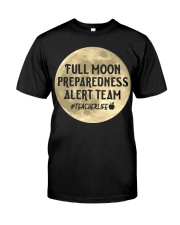 Teacher Life - Full Moon Preparedness Alert Team Classic T-Shirt front