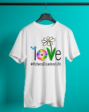 Love Retired Teacher Life Classic T-Shirt lifestyle-mens-crewneck-front-3