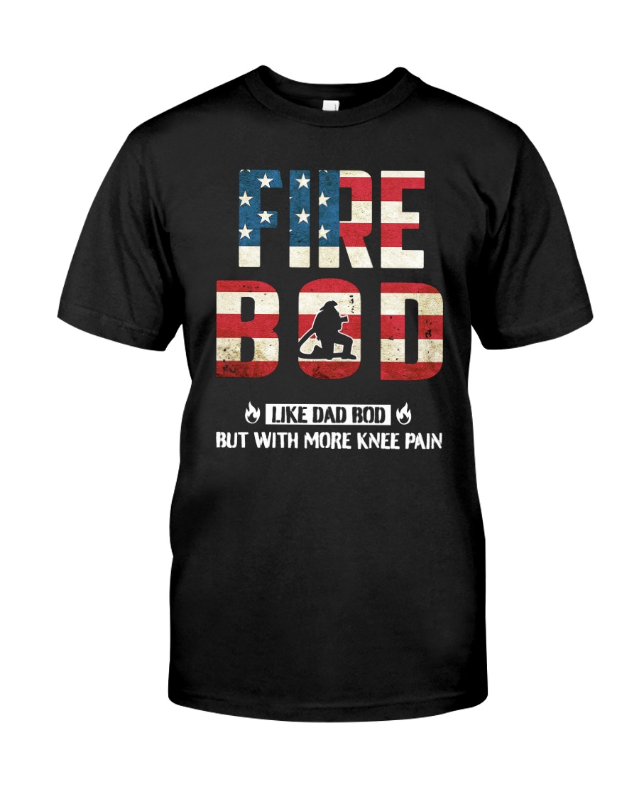 Firefighter - Fire BOD More Knee Flag Classic T-Shirt