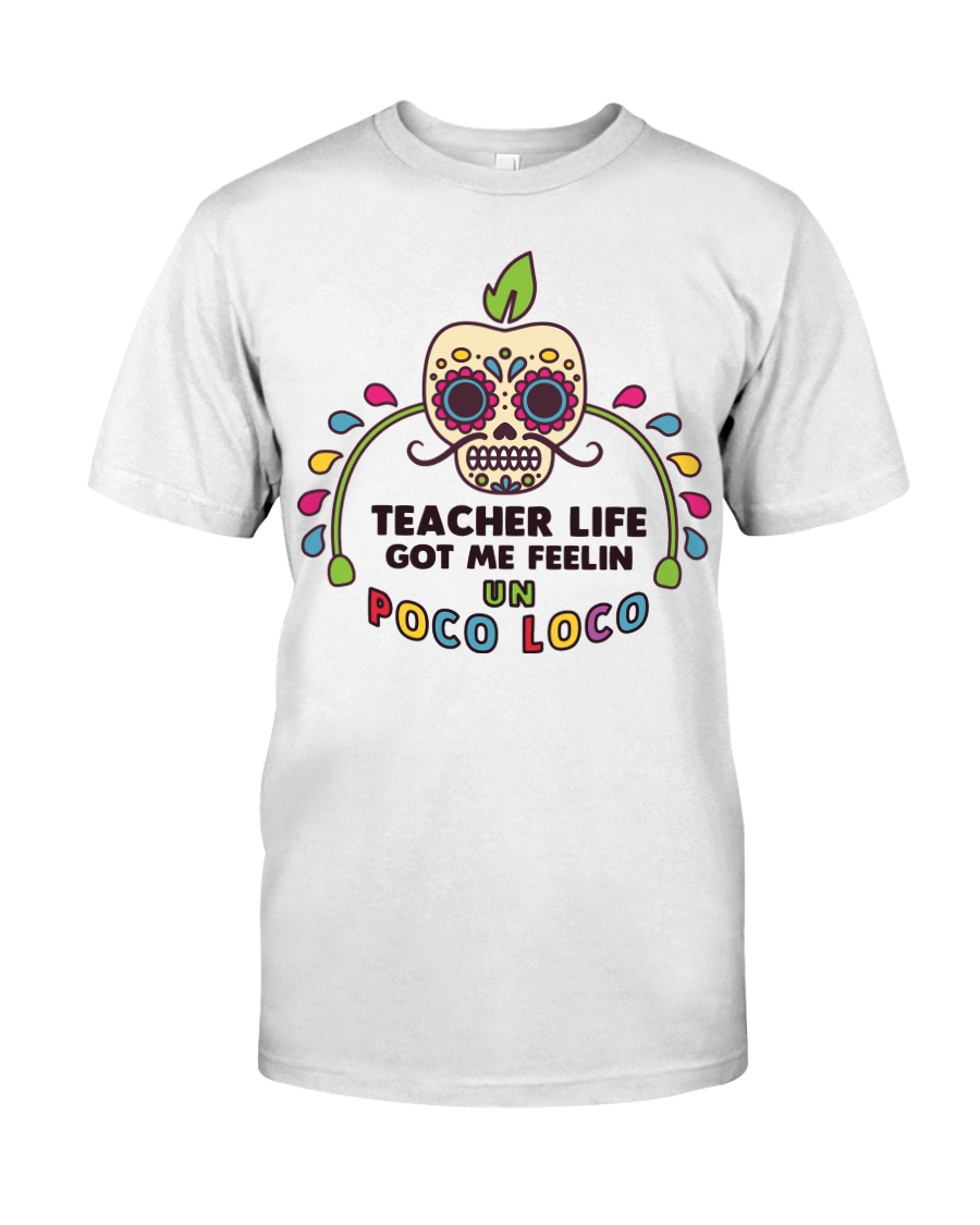 Teacher life got me feeling un Poco Loco Premium Fit Mens Tee