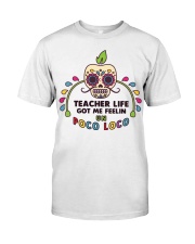 Teacher life got me feeling un Poco Loco Premium Fit Mens Tee front