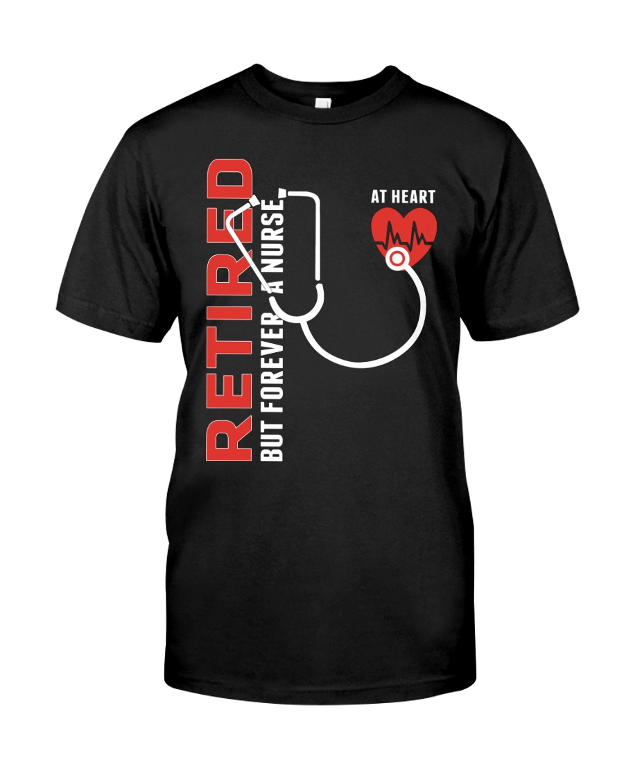 Retired Nurse - Forever Classic T-Shirt
