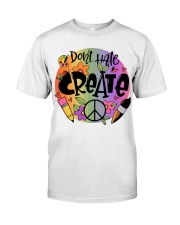 Art Teacher - Don't Hate Classic T-Shirt front