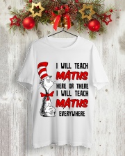 Math Teacher teach everywhere Classic T-Shirt lifestyle-holiday-crewneck-front-2