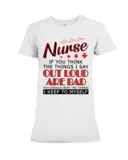 Nurse - The things I say out loud are bad Premium Fit Ladies Tee thumbnail